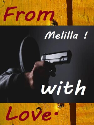 cover image of From Melilla ! With Love.